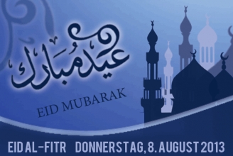 Eid al Fitr/Bayram ist morgen dem 8. August 2013