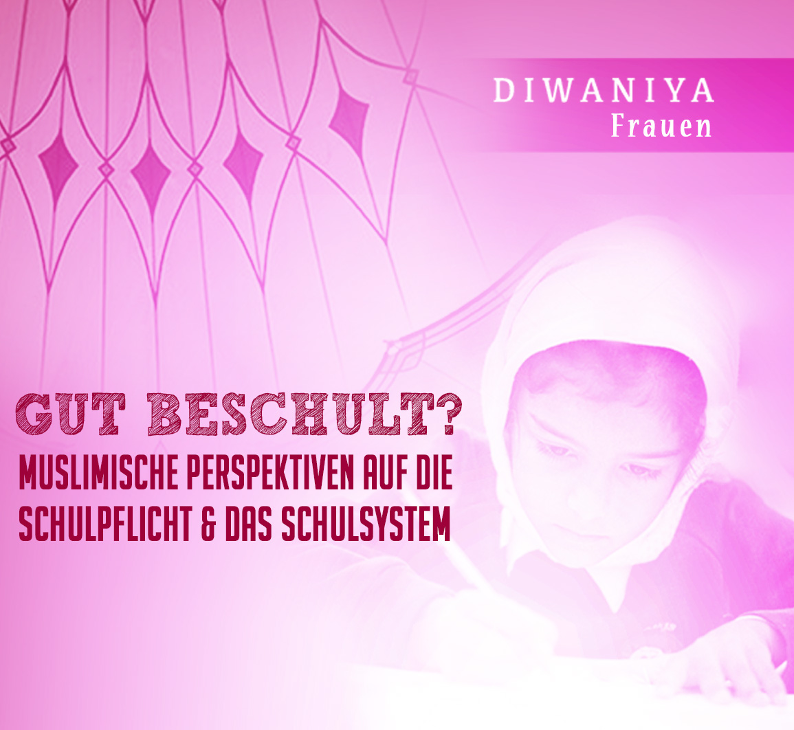 1. Frauen Diwâniya in Zürich: Gut beschult?  Muslime und die Schulpflicht