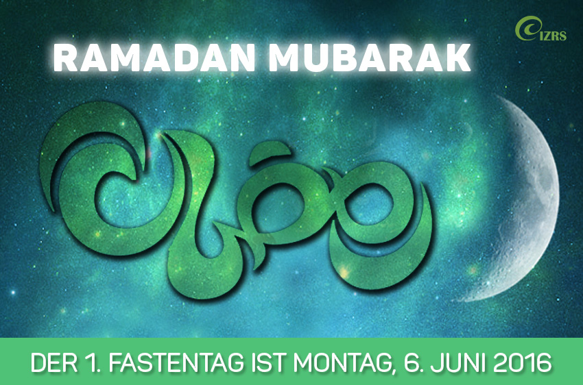 Bestätigt: Morgen Montag 6. Juni 2016 ist der erste Fastentag des Ramadans 1437/2016