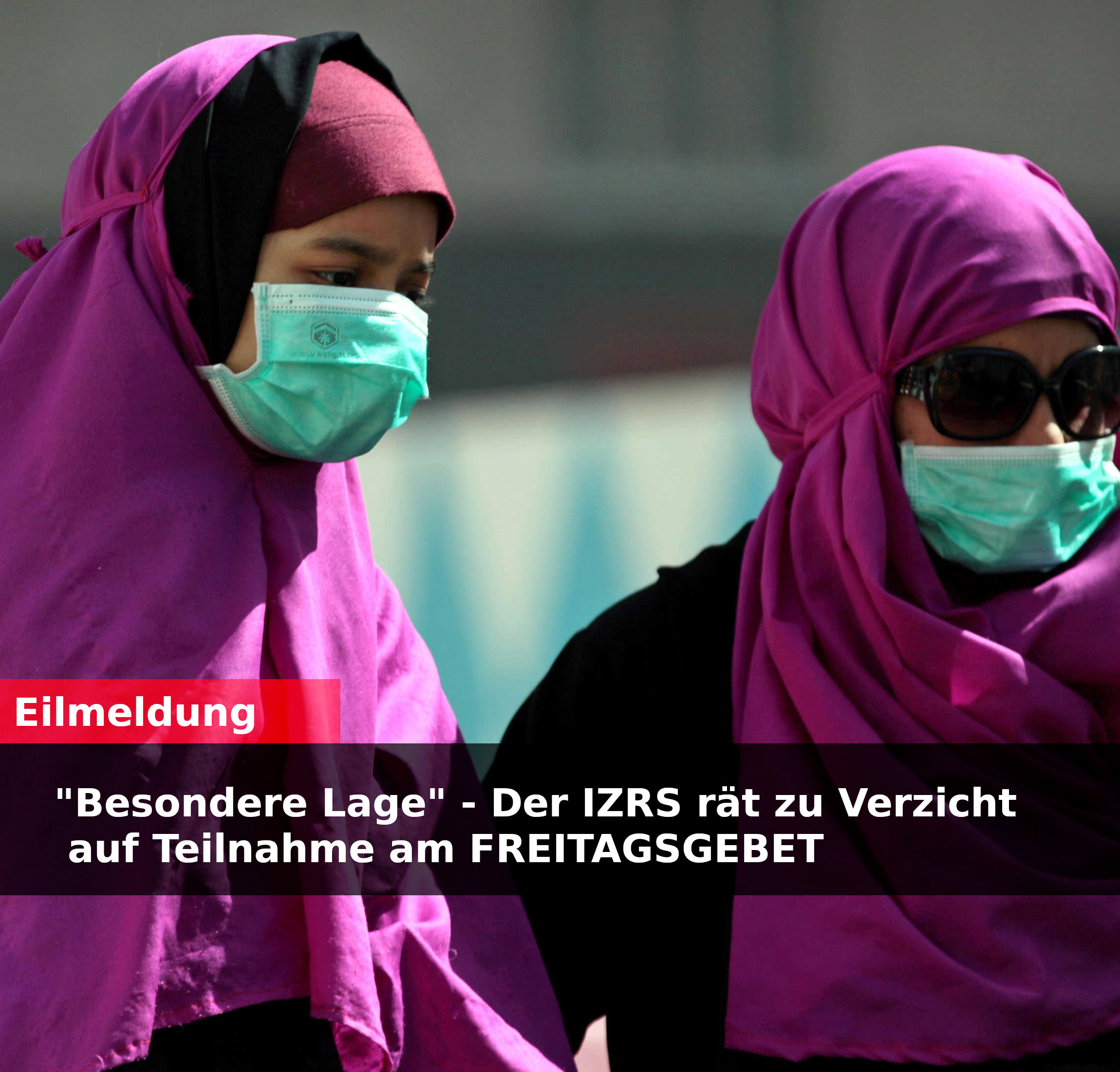 “Besondere Lage” – Der IZRS rät zum Verzicht auf Teilnahme am Freitagsgebet