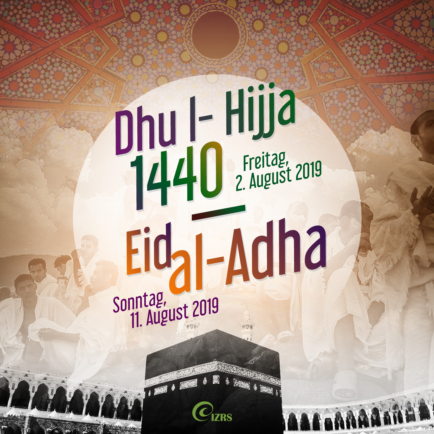1. Dhu l-Hijja ist Freitag, 2.8.2019 – Eid ul-Adhâ fällt auf den 11. August