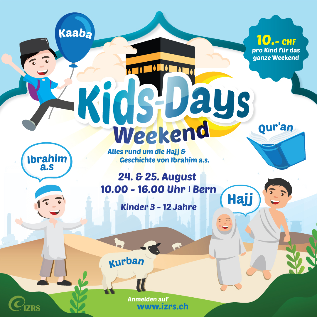 MUSLIM KIDS-DAY WEEKEND –  HAJJ SPECIAL – 24. & 25. AUGUST 2019 IN BERN